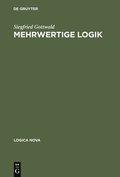 Mehrwertige Logik: Eine Einfhrung in Theorie Und Anwendungen