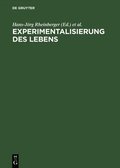 Die Experimentalisierung DES Lebens