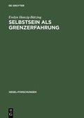 Selbstsein ALS Grenzerfahrung: Versuch Einer Nichtontologischen Fundierung Von Subjektivit�t Zwischen Theorie (Hegel) Und PRAXIS (Borderline-Pers�nlic