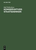 Konservatives Staatsdenken: Eine Wissenssoziologische Studie Zu Ernst Rudolf Huber
