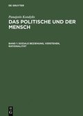 Politische und der Mensch, Band 1, Soziale Beziehung, Verstehen, Rationalitt
