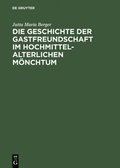 Geschichte der Gastfreundschaft im hochmittelalterlichen Mnchtum