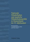Nationale Minderheiten Und Staatliche Minderheitenpolitik in Deutschland Im 19. Jahrhundert