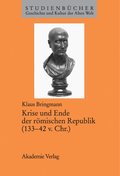 Krise Und Ende Der Rmischen Republik (133-42 V. Chr.)