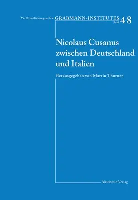 Martin Thurner - Nicolaus Cusanus Zwischen Deutschland Und Italien: Beiträge Eines Deutsch-Italienischen Symposiums in Der Villa Vigoni, Inbunden. Tillgänglighet: Tillfälligt slut