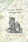 Die Gute Policey Im Bayerischen Reichskreis Und in Der Oberpfalz