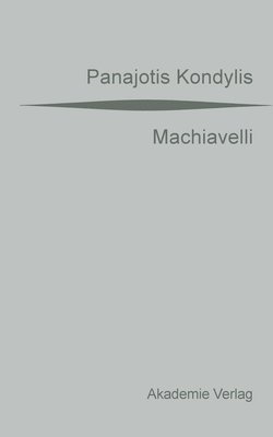 Panajotis Kondylis - Machiavelli, Inbunden