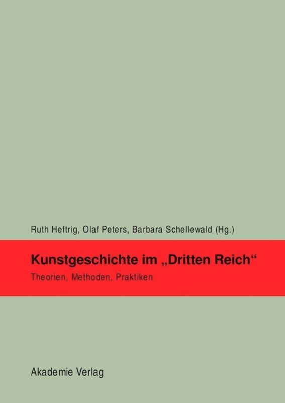 Olaf Peters, Ruth Heftrig, Barbara Schellewald - Kunstgeschichte im "Dritten Reich", Inbunden. Tillgänglighet: Tillfälligt slut