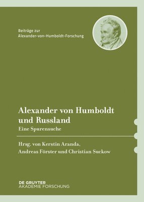Kerstin Aranda, Andreas Förster - Alexander Von Humboldt Und Russland: Eine Spurensuche, Inbunden. Tillgänglighet: Tillfälligt slut