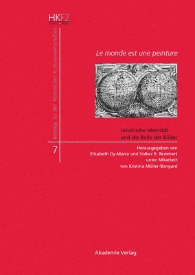 Elisabeth Oy-Marra, Volker R. Remmert - Le Monde Est Une Peinture: Jesuitische Identität Und Die Rolle Der Bilder, Inbunden. Tillgänglighet: Tillfälligt slut