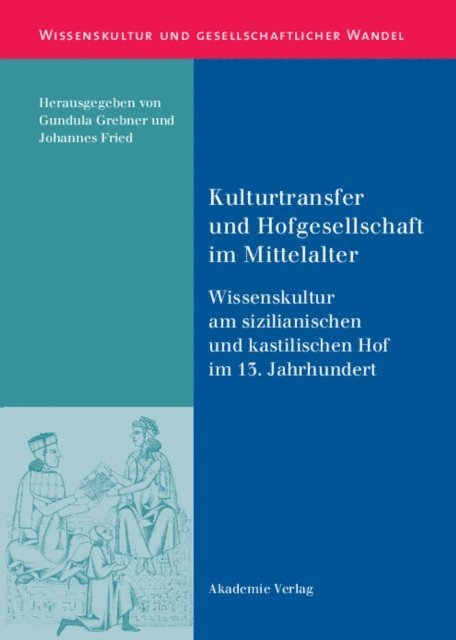 Gundula Grebner, Johannes Fried - Kulturtransfer und Hofgesellschaft im Mittelalter, E-bok