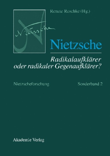 Renate Reschke - Nietzsche – Radikalaufklärer oder radikaler Gegenaufklärer?, E-bok