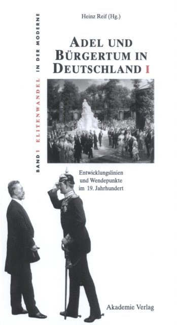 Heinz Reif - Adel und Bürgertum in Deutschland I, E-bok