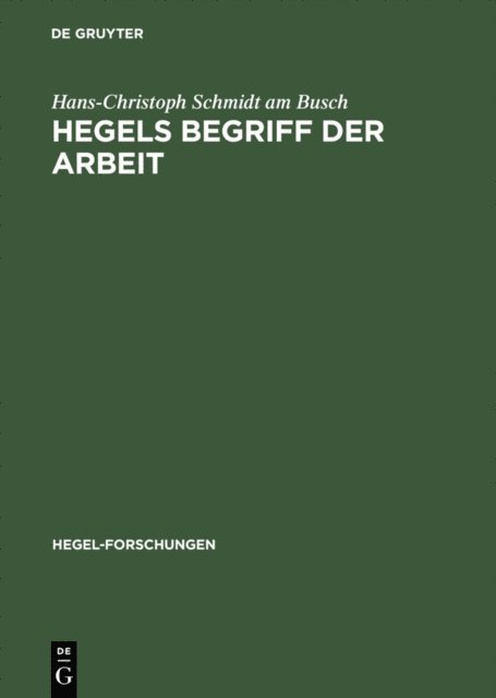 Hans-Christoph Schmidt am Busch - Hegels Begriff der Arbeit, E-bok