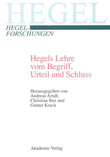 Gunter Kruck, Chr. Iber, Andreas Arndt - Hegels Lehre vom Begriff, Urteil und Schluss, E-bok