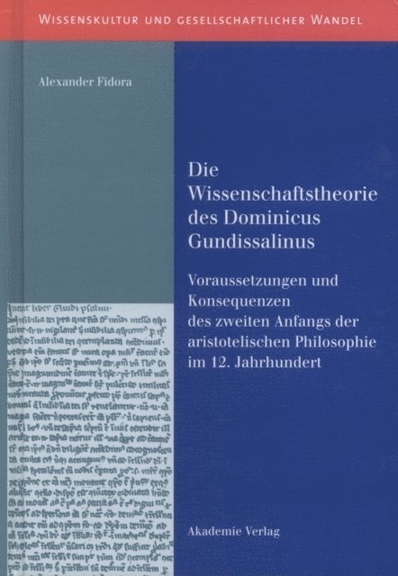 Alexander Fidora - Die Wissenschaftstheorie des Dominicus Gundissalinus, E-bok