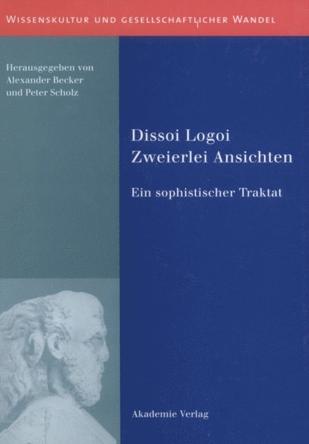 Alexander Becker, Peter Scholz - Dissoi Logoi. Zweierlei Ansichten, E-bok