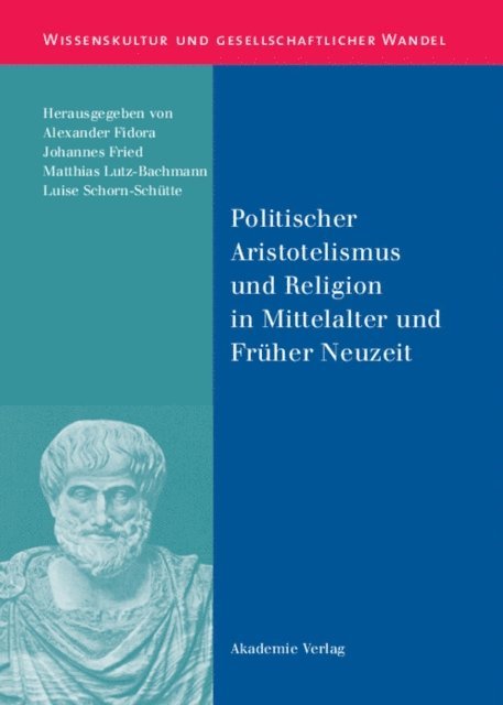 Luise Schorn-Schutte, Matthias Lutz-Bachmann, Johannes Fried, Alexander Fidora - Politischer Aristotelismus und Religion in Mittelalter und Früher Neuzeit, E-bok