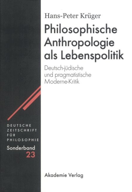 Hans-Peter Kruger - Philosophische Anthropologie als Lebenspolitik, E-bok