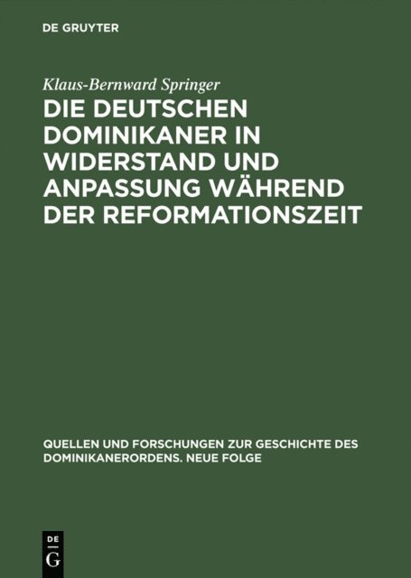 Klaus-Bernward Springer - Die deutschen Dominikaner in Widerstand und Anpassung während der Reformationszeit, E-bok