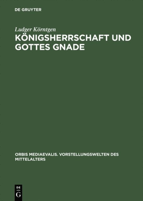 Ludger Korntgen - Königsherrschaft und Gottes Gnade, E-bok