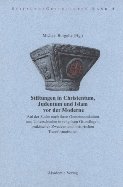 Michael Borgolte - Stiftungen in Christentum, Judentum und Islam vor der Moderne, E-bok