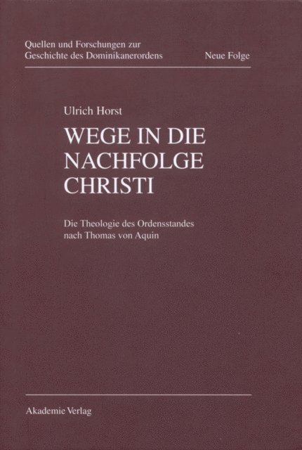 Ulrich Horst OP, Ulrich Horst OP, Ulrich Engel OP, Isnard W. Frank OP, Kaspar Elm, Walter Senner OP - Wege in die Nachfolge Christi, E-bok