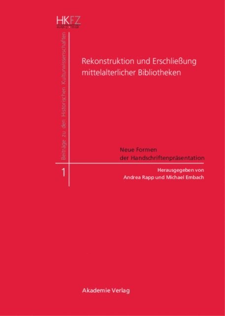 Michael Embach, Andrea Rapp - Rekonstruktion und Erschließung mittelalterlicher Bibliotheken, E-bok