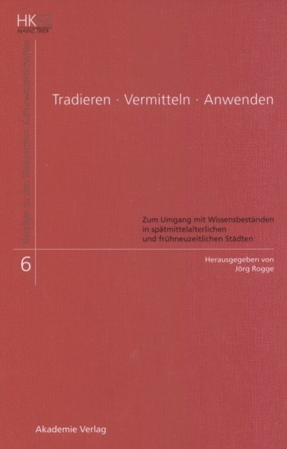 Jorg Rogge - Tradieren - Vermitteln - Anwenden, E-bok
