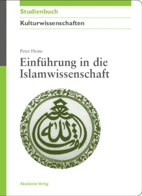 Peter Heine - Einführung in die Islamwissenschaft, E-bok