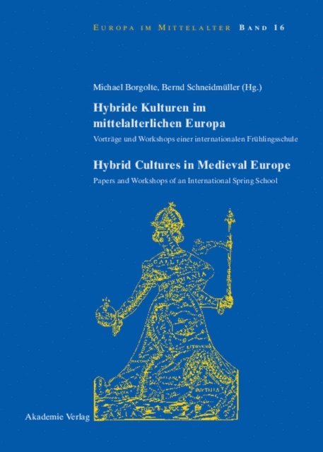 Bernd Schneidmuller, Michael Borgolte - Hybride Kulturen im mittelalterlichen Europa/Hybride Cultures in Medieval Europe, E-bok