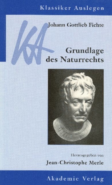Jean-Christophe Merle - Johann Gottlieb Fichte: Grundlage des Naturrechts, E-bok