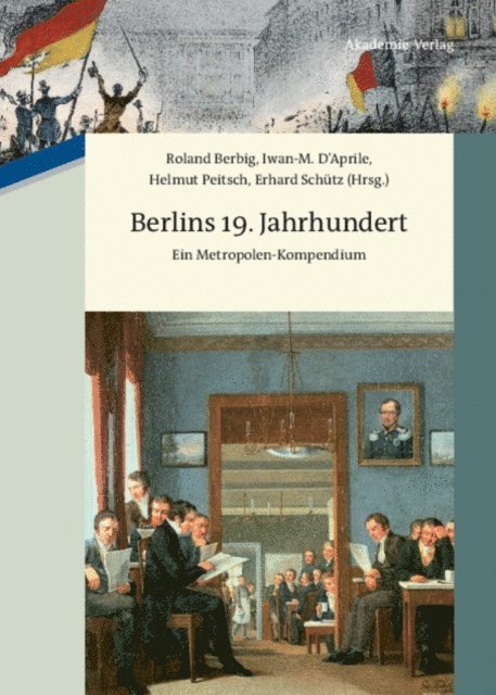 Erhard Schutz, Helmut Peitsch, Iwan-M. D'Aprile, Roland Berbig - Berlins 19. Jahrhundert, E-bok