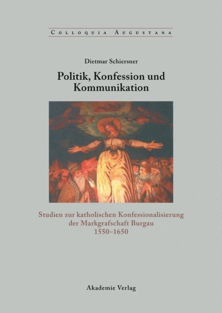Dietmar Schiersner - Politik, Konfession und Kommunikation, E-bok