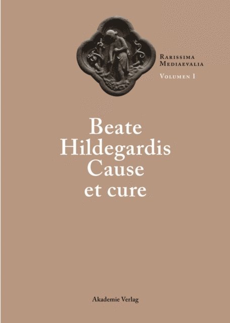 Rainer Berndt S.J., Laurence Moulinier - Beate Hildegardis Cause et cure, E-bok