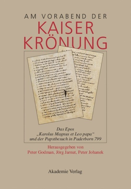 Peter Johanek, Jorg Jarnut, Peter Godman - Am Vorabend der Kaiserkrönung, E-bok