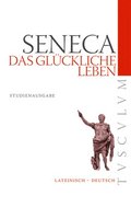 Das Glückliche Leben / de Vita Beata: Lateinisch - Deutsch