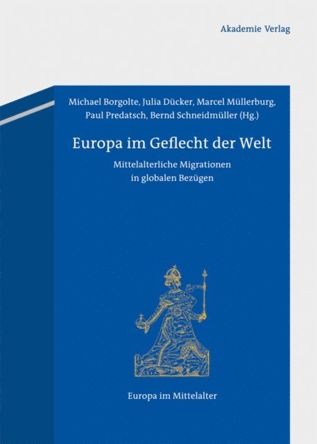 Bernd Schneidmuller, Paul Predatsch, Marcel Mullerburg, Julia Ducker, Michael Borgolte - Europa im Geflecht der Welt, E-bok