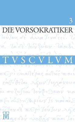 Laura Gemelli Marciano - Die Vorsokratiker 3: Band 3. Griechisch - Deutsch, Inbunden. Tillgänglighet: Tillfälligt slut
