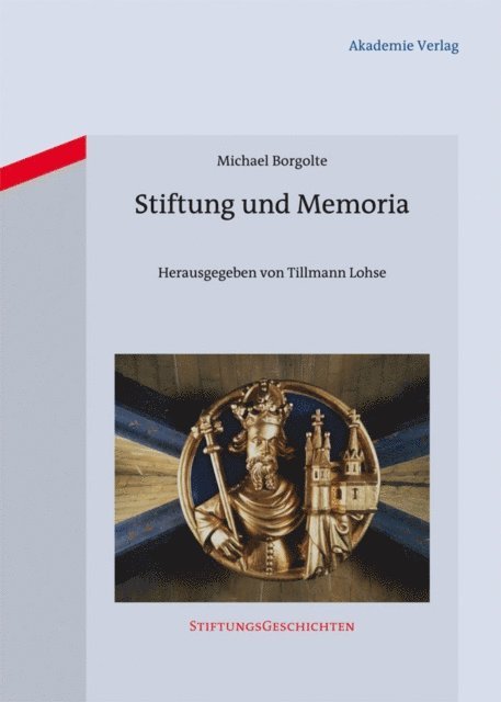 Michael Borgolte, Tillmann Lohse - Stiftung und Memoria, E-bok