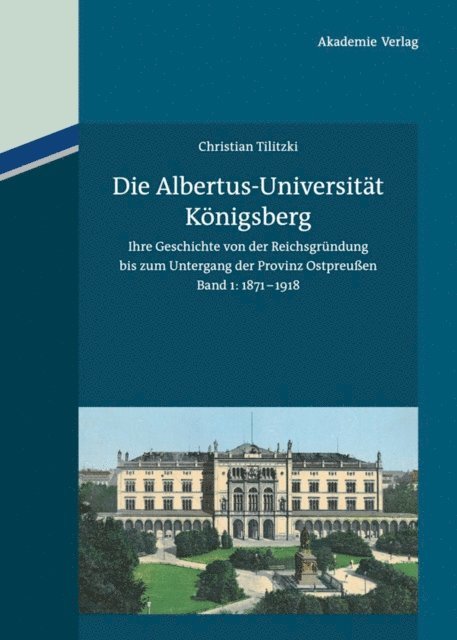 Christian Tilitzki - Die Albertus-Universität Königsberg, E-bok