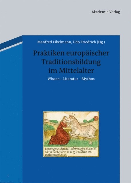 Udo Friedrich, Manfred Eikelmann - Praktiken europäischer Traditionsbildung im Mittelalter, E-bok
