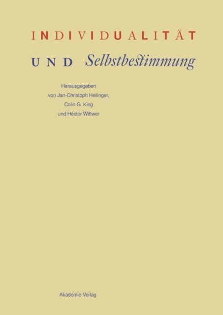 Hector Wittwer, Colin Guthrie King, Jan-Christoph Heilinger - Individualität und Selbstbestimmung, E-bok