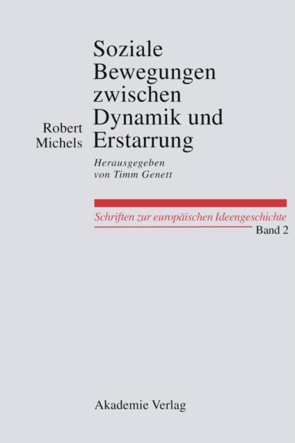 Robert Michels, Timm Gennet - Soziale Bewegungen zwischen Dynamik und Erstarrung. Essays zur Arbeiter-, Frauen- und nationalen Bewegung, E-bok