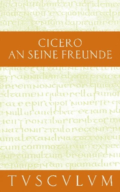Cicero, Helmut Kasten - An seine Freunde / Epistulae ad familiares, E-bok