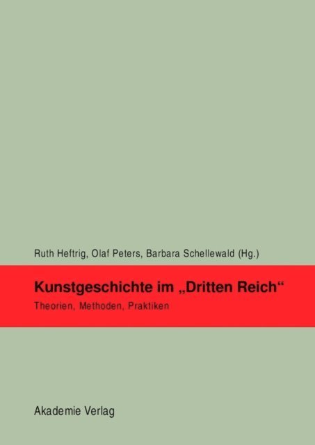 Barbara Schellewald, Ruth Heftrig, Olaf Peters - Kunstgeschichte im "Dritten Reich", E-bok