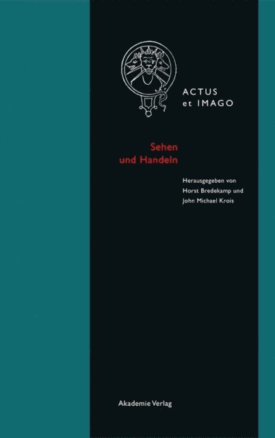 John Michael Krois, Horst Bredekamp - Sehen und Handeln, E-bok