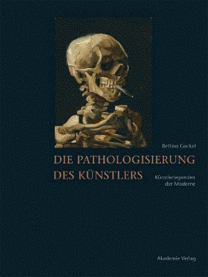 Bettina Gockel - Die Pathologisierung des Künstlers, Häftad. Tillgänglighet: Kommande
