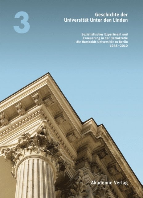 Annette Vogt, Matthias Middell, Konrad Jarausch - Geschichte der Universität Unter den Linden 1810-2010, E-bok