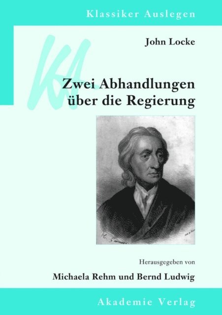 Michaela Rehm, Bernd Ludwig - John Locke: Zwei Abhandlungen über die Regierung, E-bok